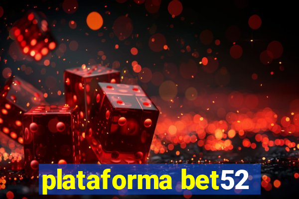 plataforma bet52